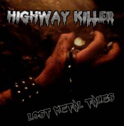 Highway Killer : Lost Metal Tales